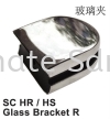 SC HR & HS Glass Bracket R Glass Bracket