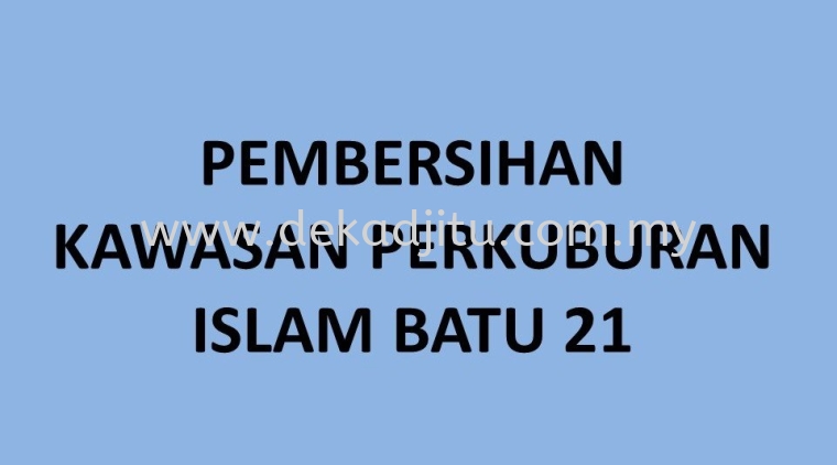 PEMBERSIHAN KAWASAN PERKUBURAN ISLAM BATU 21 2016