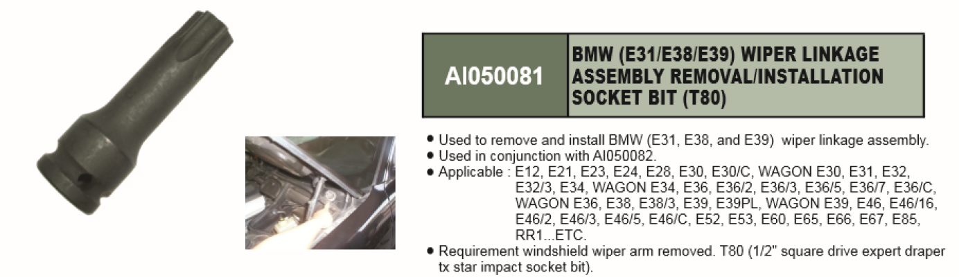 BMW (E31/E38/E39) WIPER LINKAGE ASSEMBLY REMOVAL/INSTALLATION SOCKET BIT (T80) - AI050081