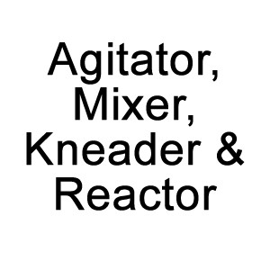 Agitator, Mixer, Kneader & Reactor