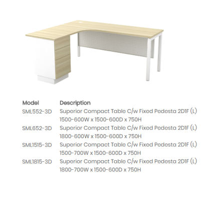 SML552-3D Superior Compact Table C/w Fixed Pedesta 2D1F (L)