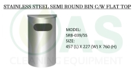 STAINLESS STEEL SEMI ROUND BIN C/W FLAT TOP  Tong Sampah Keluli Tahan Karat Tong Sampah 