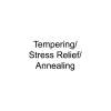 Tempering / Stress Relief / Annealing / Aging Tempering / Stress Relief / Annealing