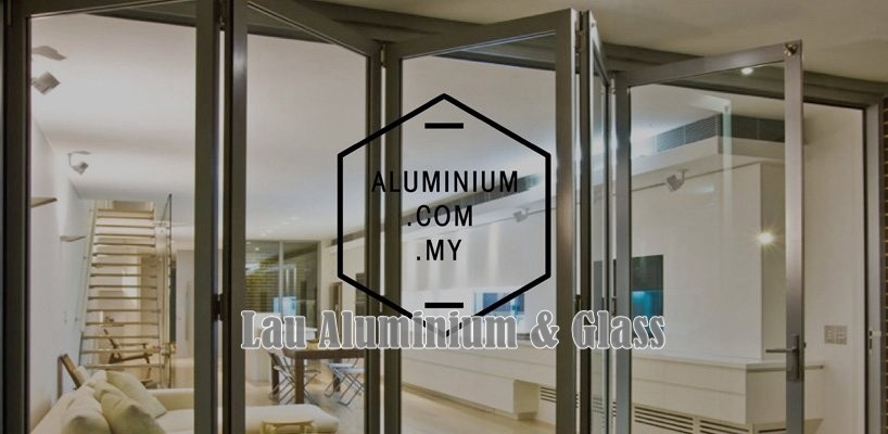 Lau Aluminium & Glass Malaysia Ubahsuai Rumah & Hiasan Rumah  Malaysia