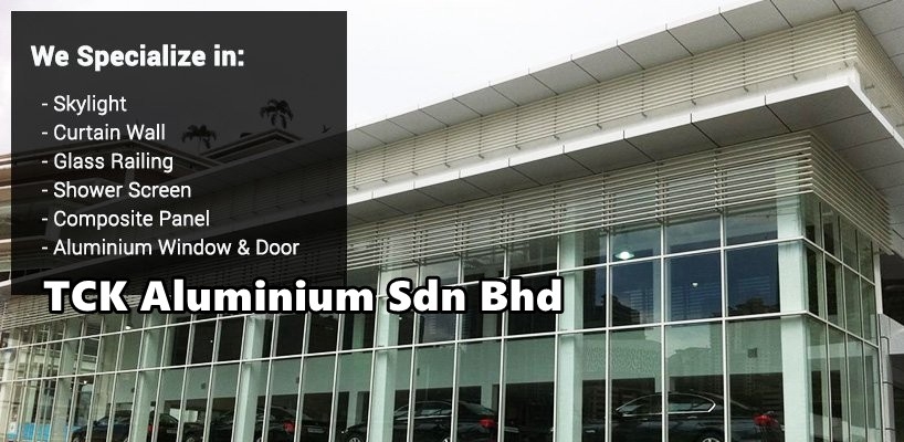 TCK Aluminium Sdn Bhd Ampang Kuala Lumpur Ubahsuai Rumah & Hiasan Rumah  Malaysia