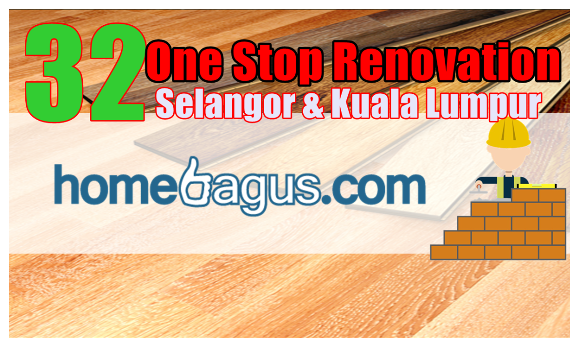 32 Qualified Onestop Renovation In Selangor  & Kuala Lumpur !