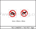 "NO CAMERA" / "NO PET" Sign 