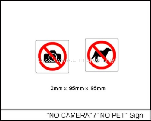 "NO CAMERA" / "NO PET" Sign