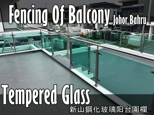 Tempered Glass Balcony Fencing Johor Bahru