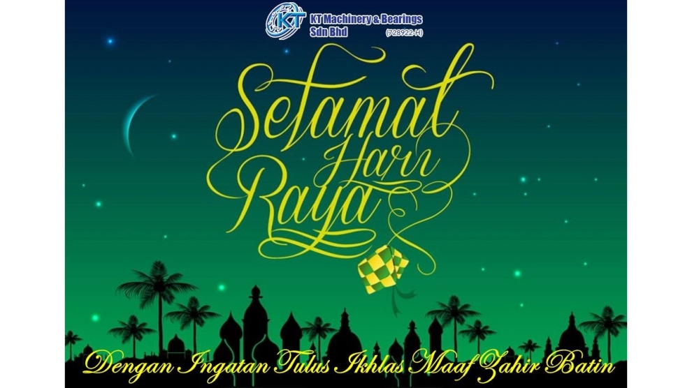 Selamat Hari Raya Aidilfitri from KT Machinery & Bearings Sdn Bhd