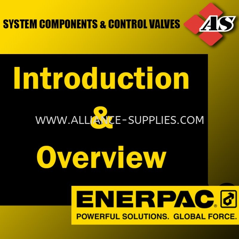 ENERPAC Introduction & Overviews ENERPAC System Components & Control Valves ENERPAC