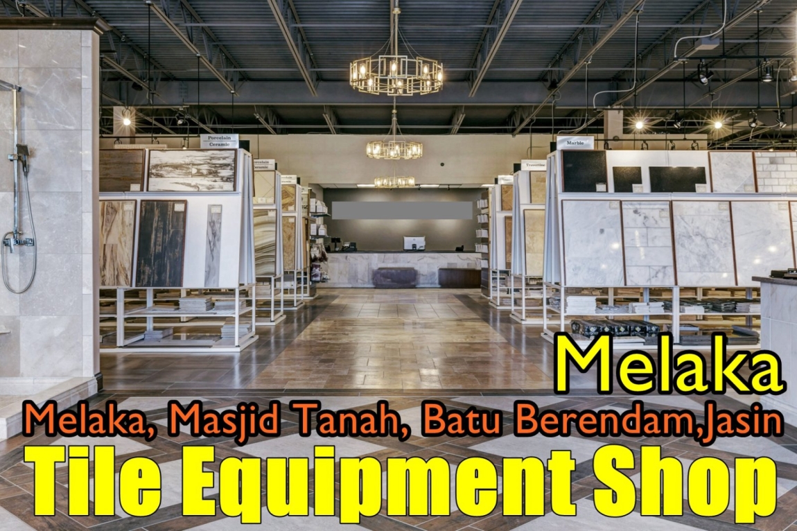 Tile & Ceramic Home Equipment Shop In Malacca Malacca / Jasin / Melaka Central Flooring & Tile Works Flooring & Tile Works Flooring & Tile Merchant Lists