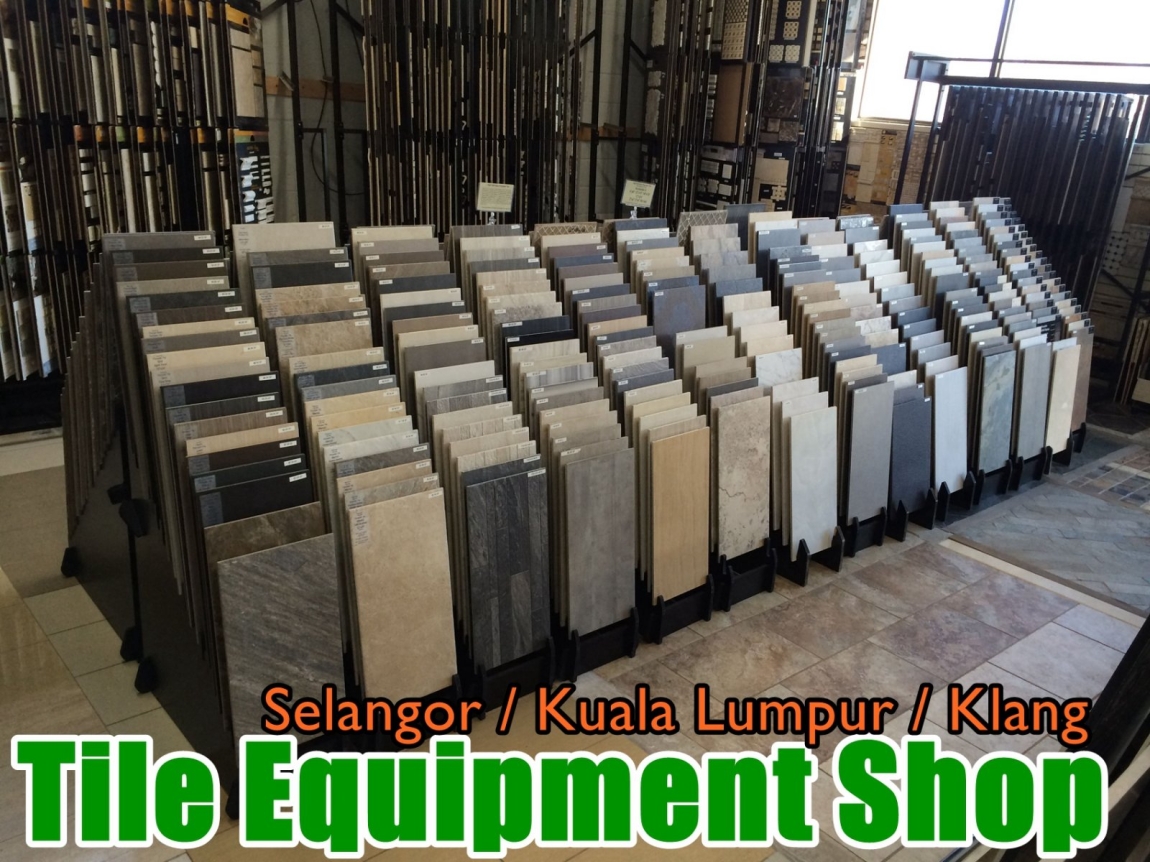 Kedai Jubin & Seramik Di  - Selangor / Kuala Lumpur / Klang Kontraktor Tile & Lantai Di Selangor / Kuala Lumpur / Klang / Puchong  / Kepong  / Shah Alam Lantai & Seramik Senarai Pedagang