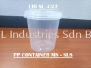 MS PP CONTAINER ROUND (MS-SL8) (LID SL-C27) (7X7X75) MS PP CONTAINER ROUND PP CONTAINER ROUND CONTAINER