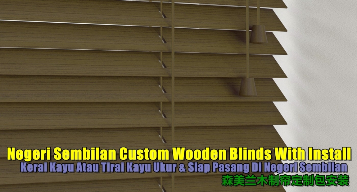 Custom Wooden Blinds With Install At Negeri Sembilan / Seremban Wooden Blinds / Bamboo Blinds Curtain Furnishing & Wallpaper Merchant Lists