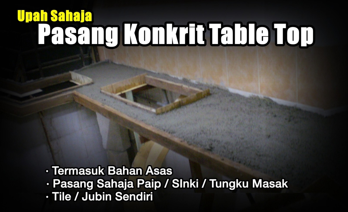 Kitchen Concrete Table - Workmanship Only - Penang Penang / Butterworth / Seberang Perai / Bukit Mertajam Flooring & Tile Merchant Lists