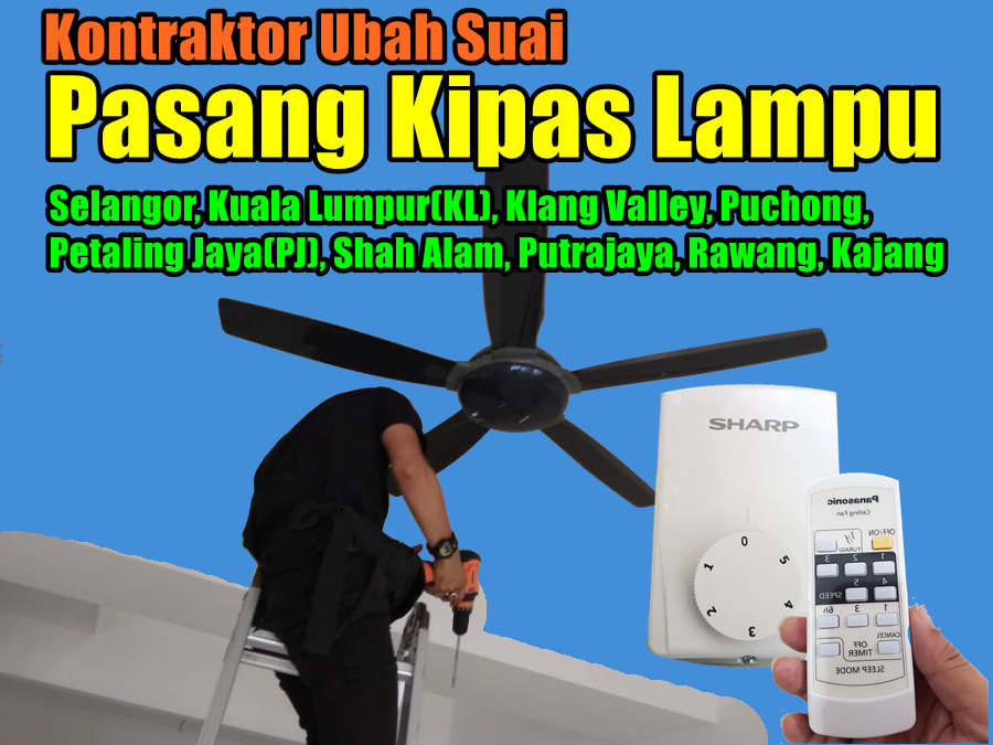 Install Ceiling Fan  - Selangor, Kuala Lumpur(KL), Klang Valley, Puchong, Petaling Jaya(PJ), Shah Alam, Putrajaya, Rawang, Kajang Selangor / Klang Valley / Kuala Lumpur / federal territories Handyman Services, Electrical  Wiring & Plumbing Merchant Lists