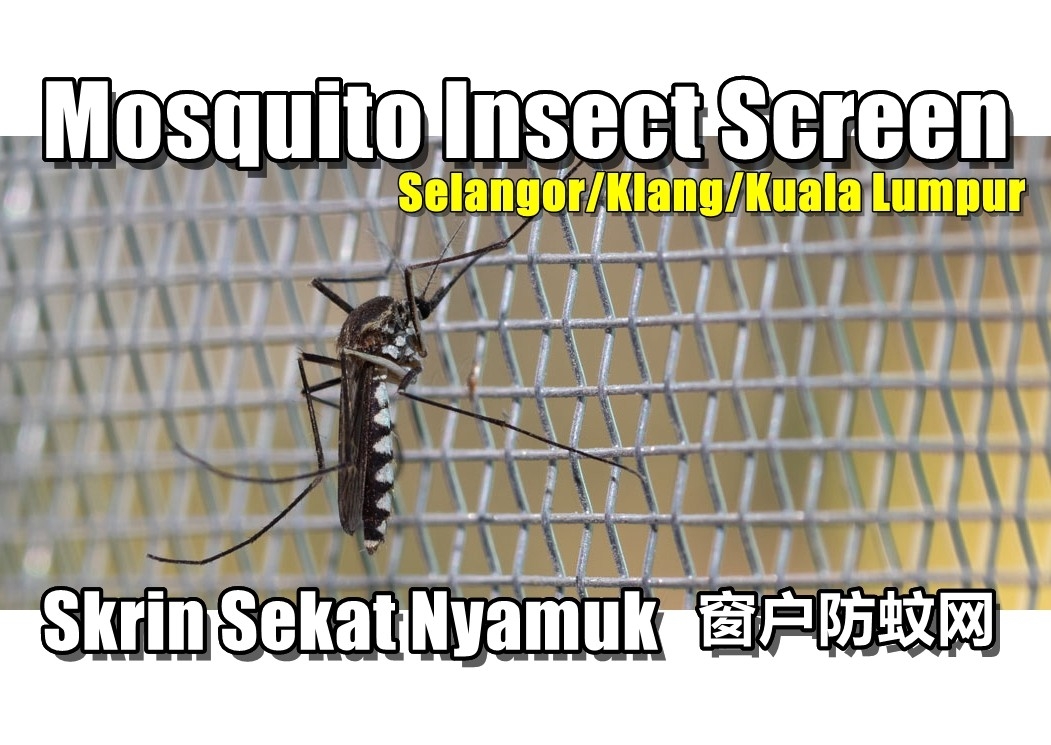 Window Insect Screen Selangor Selangor / Puchong / Klang / Kuala Lumpur / Cheras Insect Screen / Mosquito Net Merchant Lists
