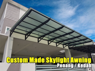 Skylight Roof / Awning - Penang / Kedah