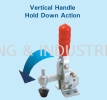 Vertical Handle (Hold Down Action) TOGGLE CLAMP