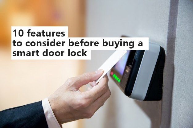 What features to look when buying a smart door lock?