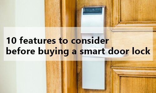 What features to look when buying a smart door lock?