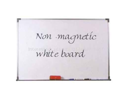 NON MAGNETIC WHITEBOARD (RM 45.00/UNIT)