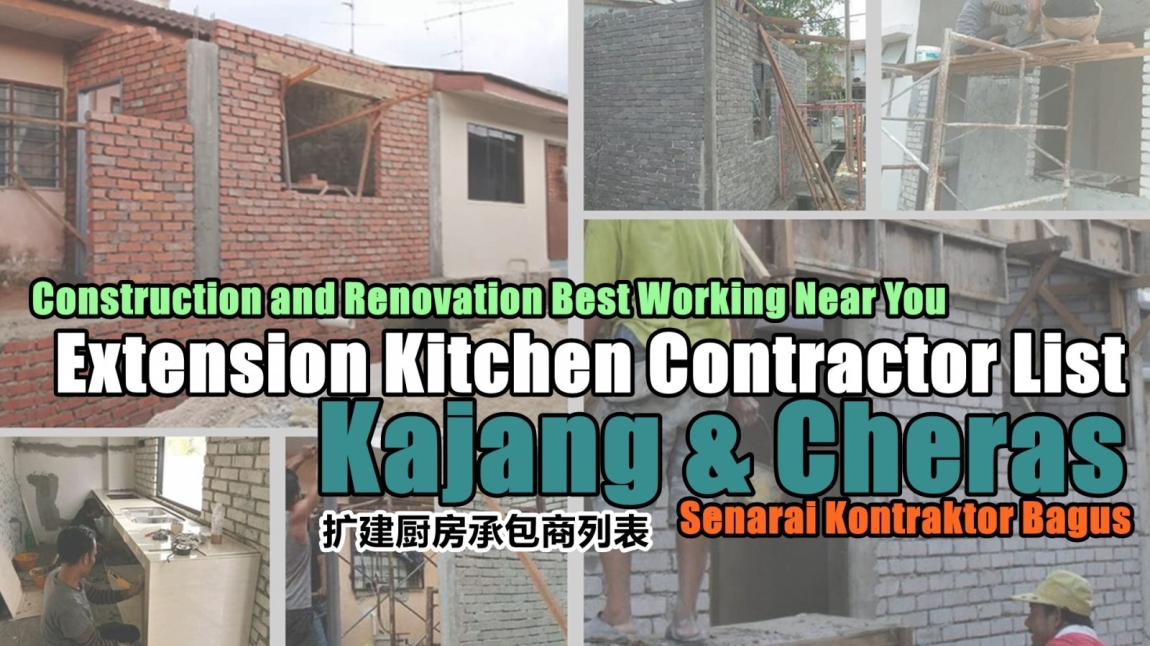 Contractor Extension Kitchen And Renovation In Kajang Cheras Kuala Lumpur / Selangor / Petaling Jaya / Shah Alam Construction Contractors Construction Building & Extension Merchant Lists