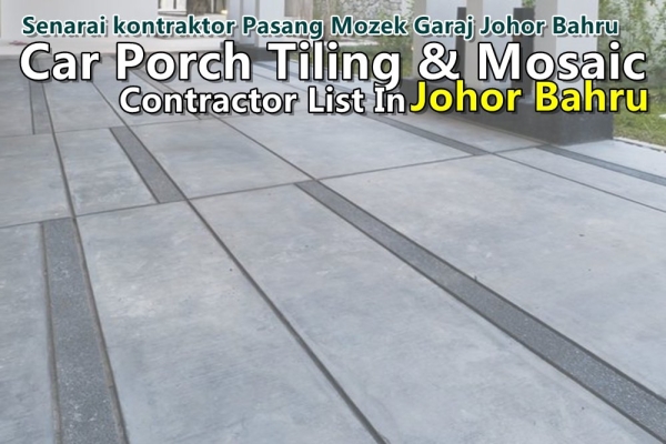 Johor Bahru Carporch Floor Tile Contractor List