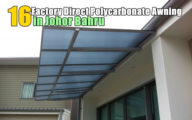 16 Recommended Factory Direct Polycarbonate Awning - Johor Bahru