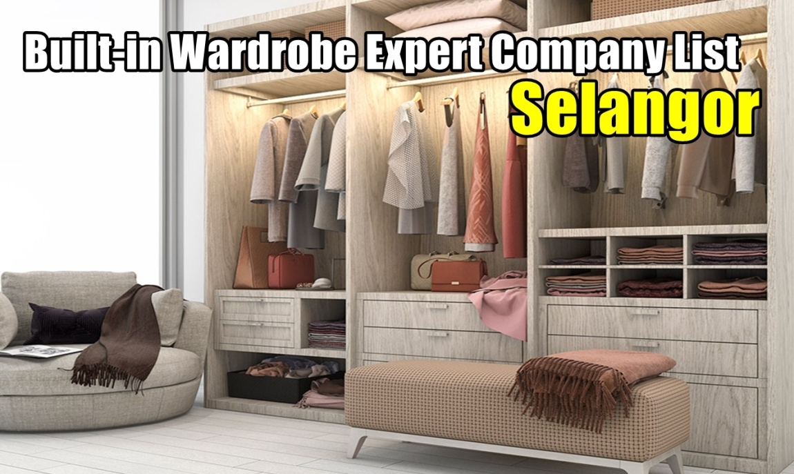 Built-in Wardrobe Expert Company List- Selangor Vol.3 Selangor / Klang / Klang Valley / Kuala Lumpur Built-in Furniture Works Built-in Furniture - Wardrobe & Cabinet  Merchant Lists