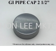 GI PIPE CAP 2 1/2"  2 1/2" GI PIPE CAP  GI PIPE CAP STOPPER / CAP /  PLATE / FLAT WASHER