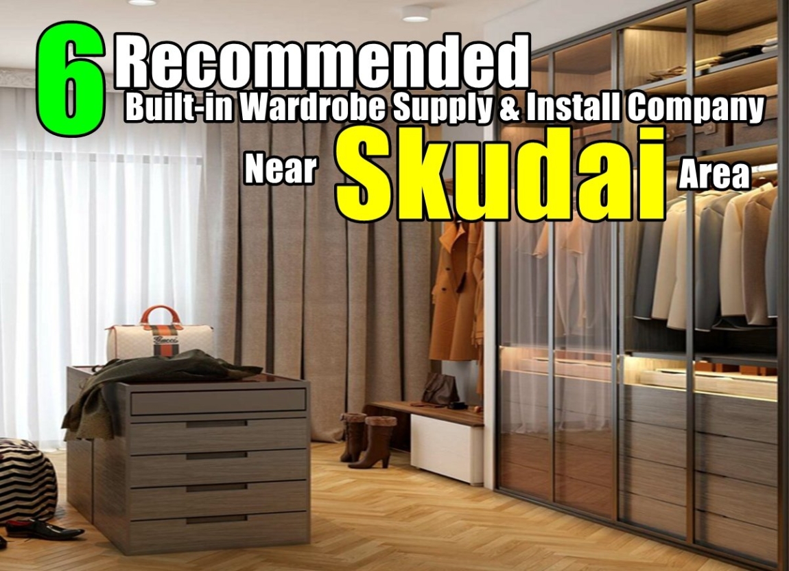 6 Recommended Company Custom Wardrobe In Skudai Johor / Johor Bahru / Masai / Pasir Gudang / Skudai Built-in Furniture - Wardrobe & Cabinet  Merchant Lists