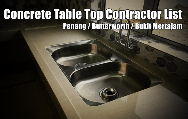 Senarai Kontraktor Meja Dapur Konkrit Di Pulau Pinang / Butterworth / Bukit Mertajam