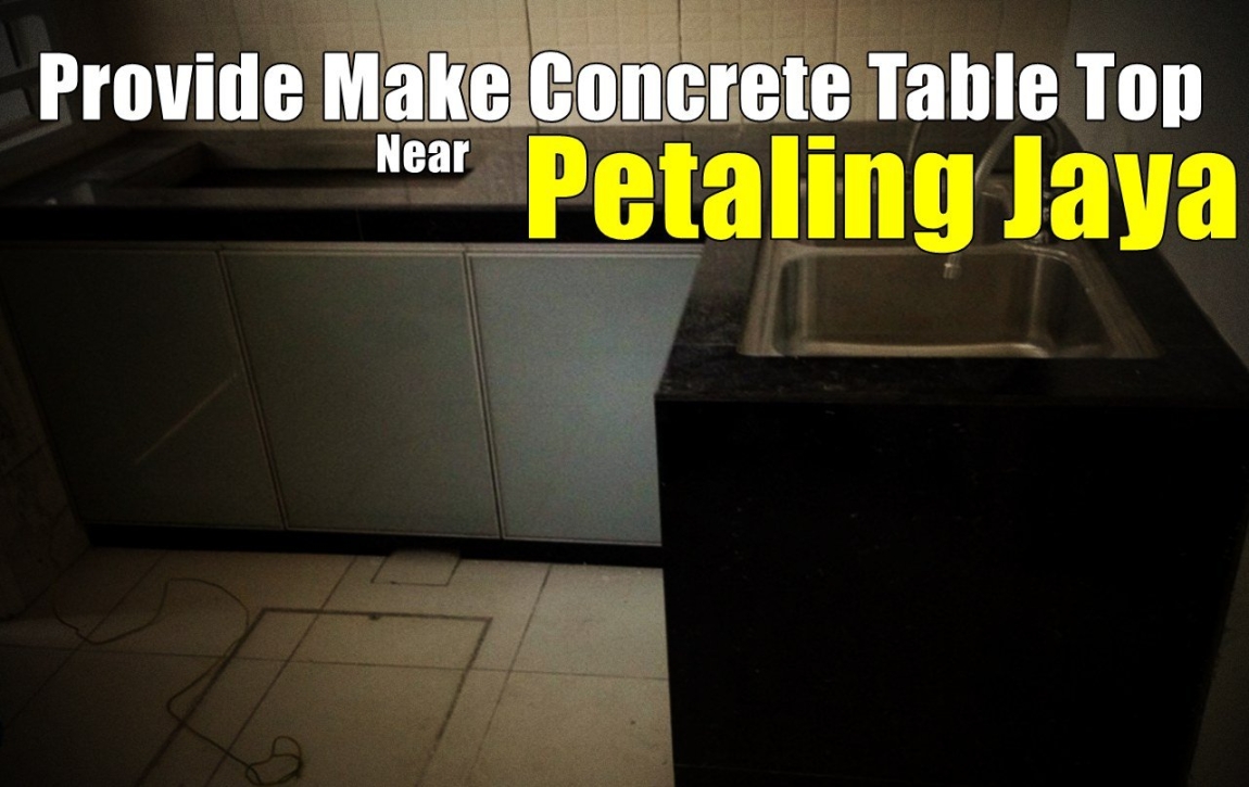 Kitchen Concrete Table Top Works In Petaling Jaya Klang / Selangor / Kuala Lumpur / Kajang  /PJ / Rawang One Stop Renovation Merchant Lists