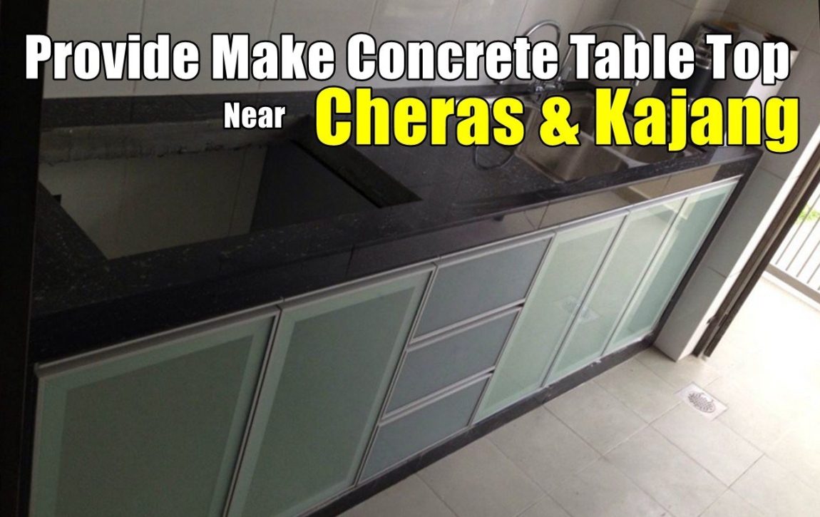 Concrete Table Top Contractor And Works In Cheras & Kajang Klang / Selangor / Kuala Lumpur / Kajang  /PJ / Rawang One Stop Renovation Merchant Lists