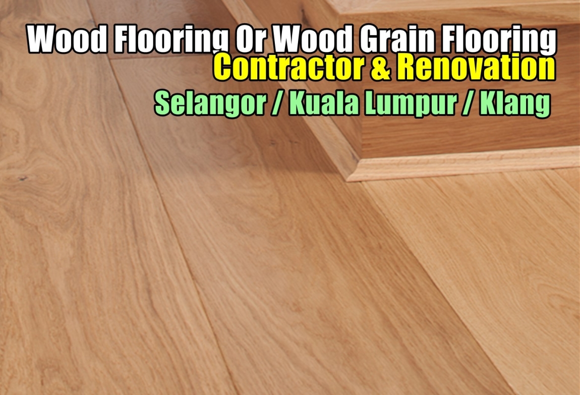 Wood Grain & Wooden Floor Expert Selangor / Klang / Kuala Lumpur Selangor / Kuala Lumpur / Klang / Puchong  / Kepong  / Shah Alam Flooring & Tile Works Flooring & Tile Merchant Lists