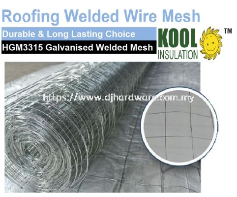 KOOL INSULATION ROOFING WELDED WIRE MESH DURABLE & LONG LASTING CHOICE HGM3315 GALVANISED WELDED MESH (WS)