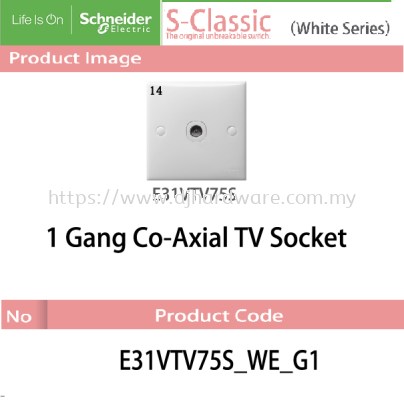 SCHNEIDER ELECTRIC S CLASSIC WHITE SERIES 1GANG CO AXIAL TV  SOCKET (WS)