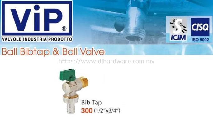 VIP VALVOLE INDUSTRIA PRODOTTO BALL BIBTAP & BALL VALVE BIB TAP 300 (WS)