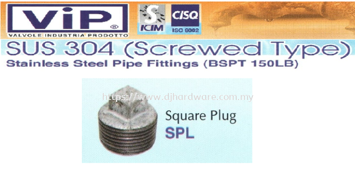 VIP SUS 304 SCREWED TYPE STAINLESS STEEL PIPE FITTINGS BSPT 150LB SQUARE PLUG SPL (WS)