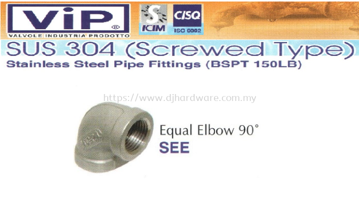 VIP SUS 304 SCREWED TYPE STAINLESS STEEL PIPE FITTINGS BSPT 150LB EQUAL ELBOW 90 SEE (WS)