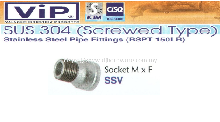 VIP SUS 304 SCREWED TYPE STAINLESS STEEL PIPE FITTINGS BSPT 150LB SOCKET M X F SSV (WS)