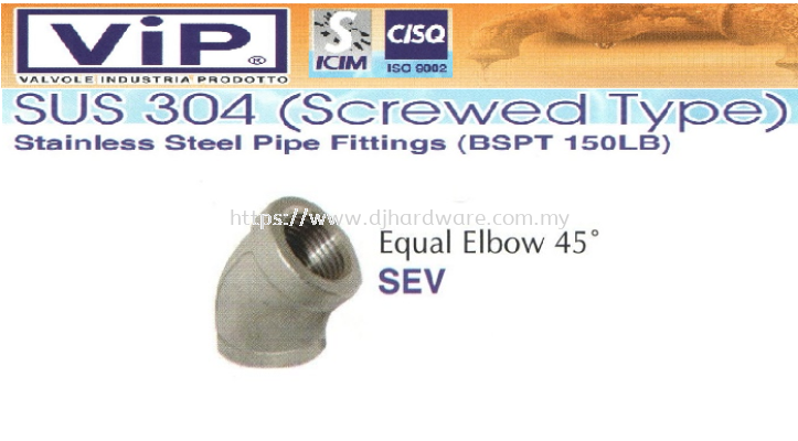 VIP SUS 304 SCREWED TYPE STAINLESS STEEL PIPE FITTINGS BSPT 150LB EQUAL ELBOW 45 SEV (WS)