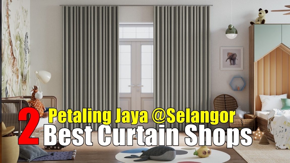 2 Best Curtain Shop In Petaling Jaya Selangor Selangor / Kuala Lumpur / Klang / Puchong  / Kepong  / Shah Alam Curtain Furnishing Shops Curtain Furnishing & Wallpaper Merchant Lists