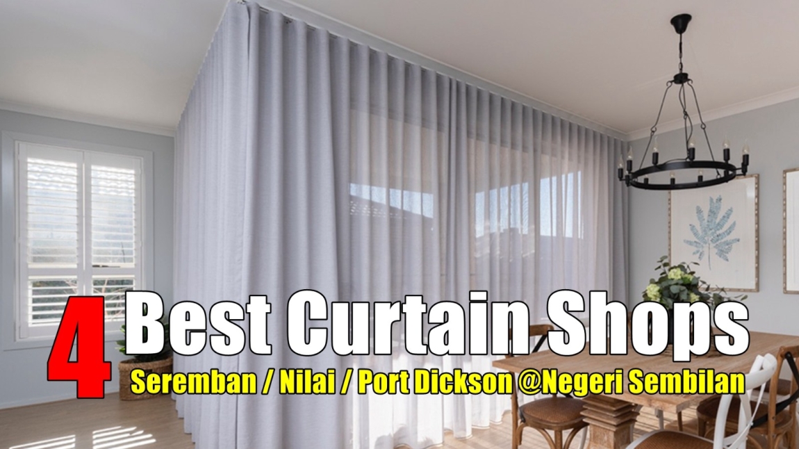 4 Best Curtain Shop In Seremban / Nilai / Port Dickson Negeri Sembilan Negeri Sembilan / Seremban / Nilai / Port Dickson Curtain Furnishing Shops Curtain Furnishing & Wallpaper Merchant Lists