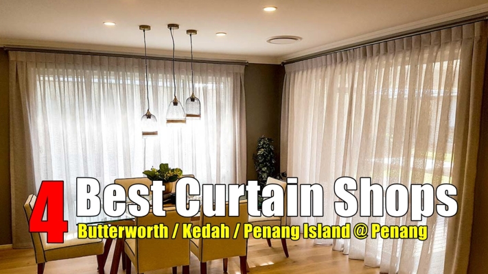 4 Best Curtain Shop In Butterworth / Kedah / Penang Island @ Penang