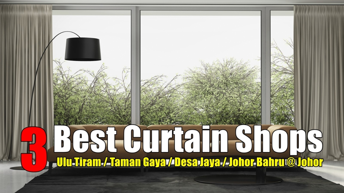 2 Best Curtain Shop In  Ulu Tiram / Taman Gaya / Desa Jaya Johor Johor Bahru / Johor Jaya / Pasir Gudang / Ulu Tiram / Skudai / Bukit Indah Curtain Furnishing Shops Curtain Furnishing & Wallpaper Merchant Lists