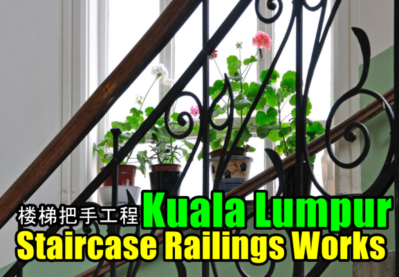 Staircase Railing Contractor List - Kuala Lumpur