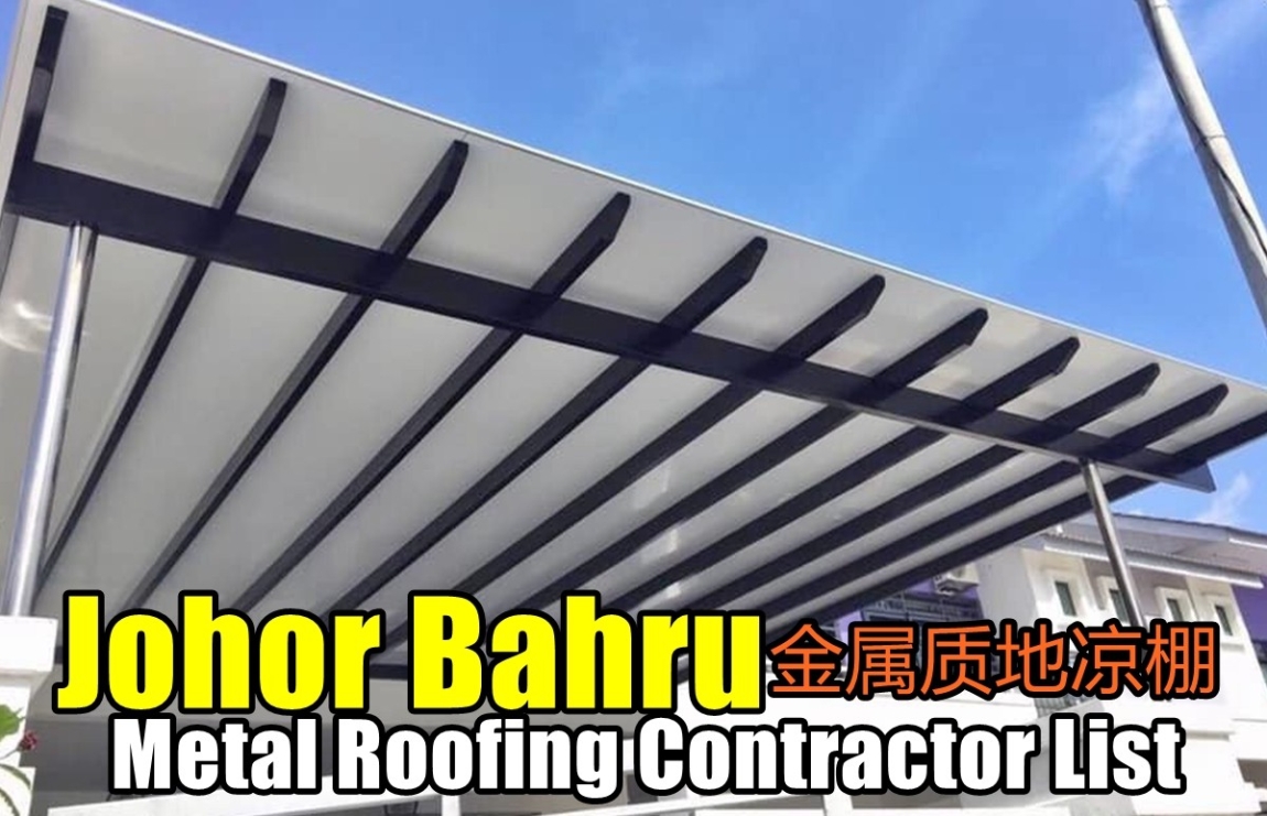 Metal Roofing Factory & Contractor List - Johor Bahru Johor Bahru / Johor Jaya / Pasir Gudang / Ulu Tiram / Skudai / Bukit Indah Awning & Roofing Contractor Awning & Roofing Merchant Lists